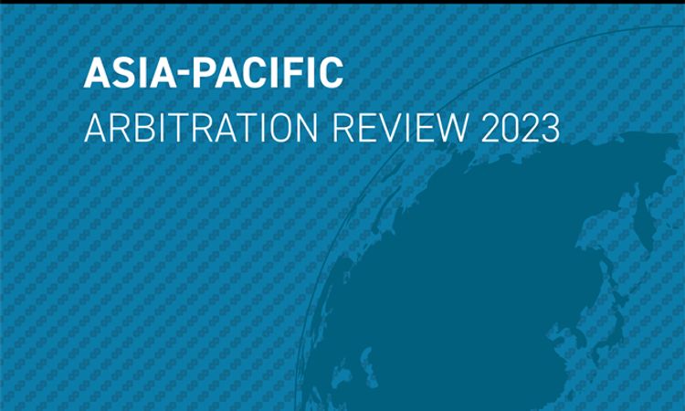 The Asia-Pacific Arbitration Review 2023