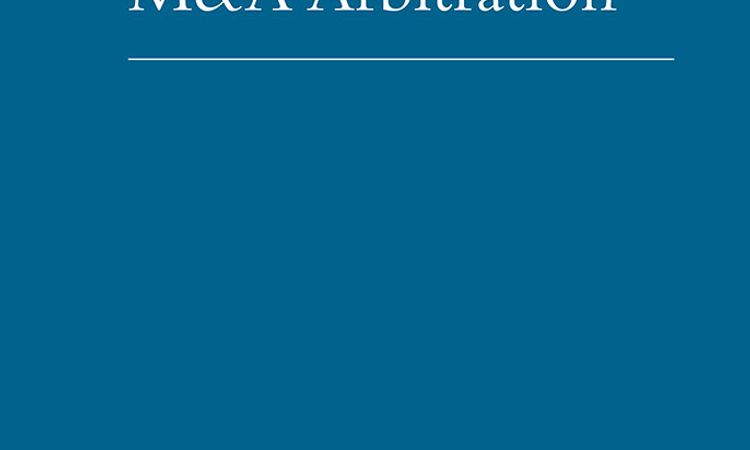 The Guide to M&A Arbitration - Third Edition
