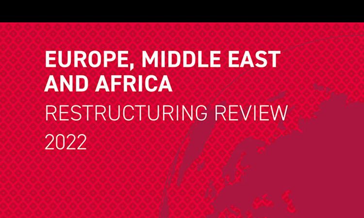 Europe, Middle East and Africa Restructuring Review 2022